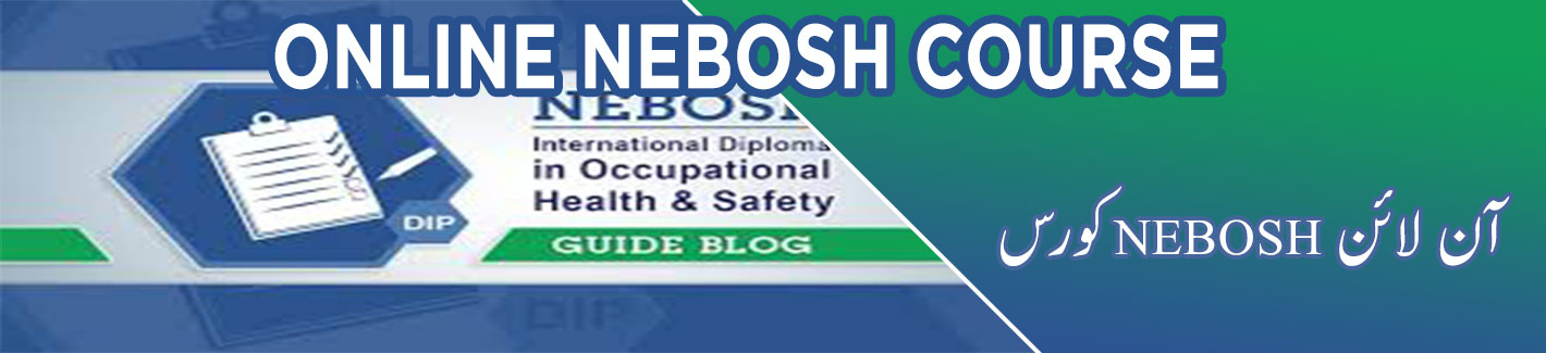online nebosh course Pakistan