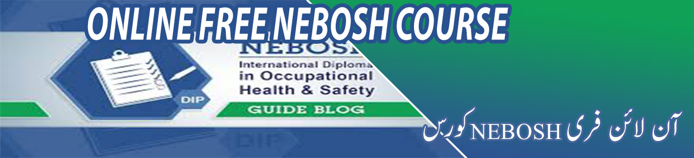 online free nebosh course in Pakistan